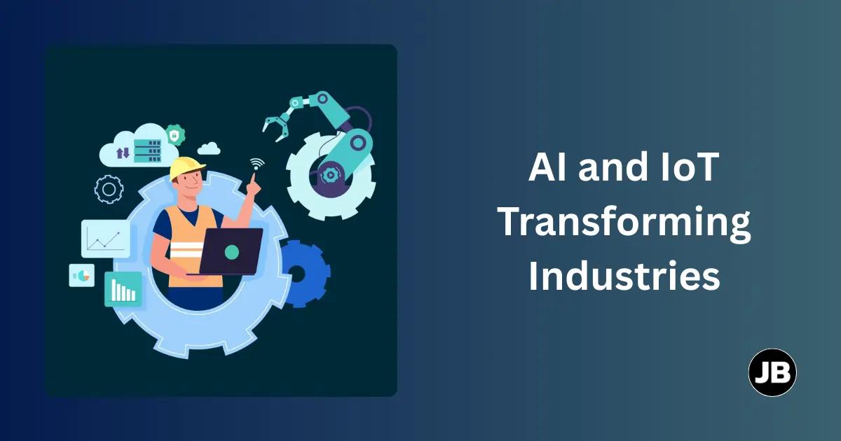 ai-iot-transforming-industries