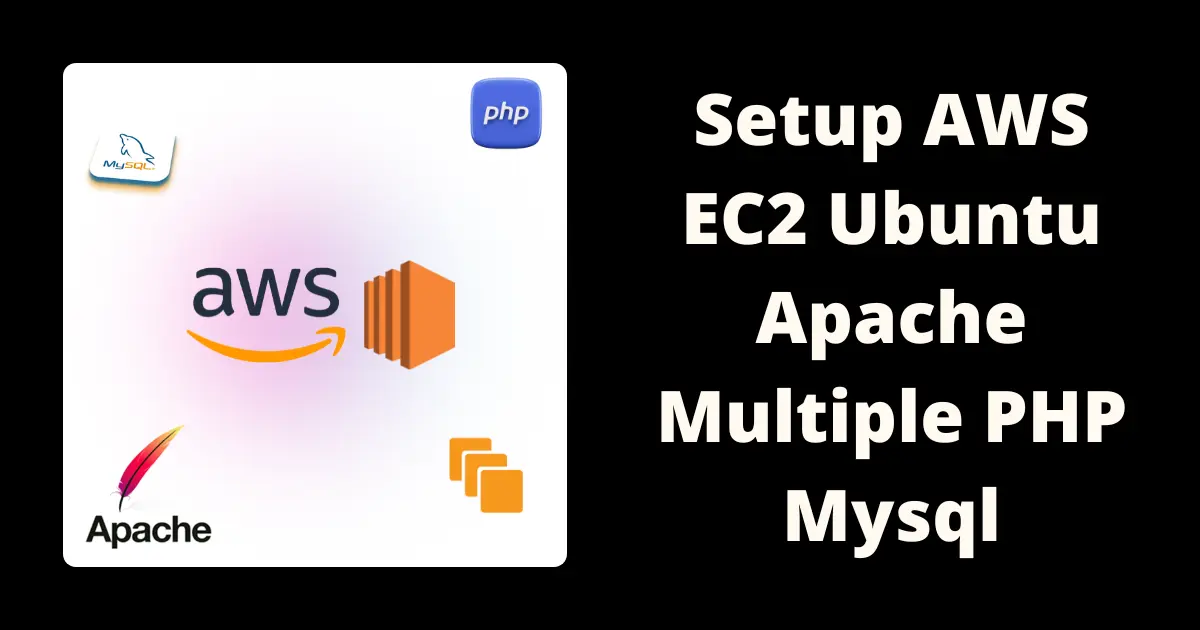 How to Set Up AWS EC2 Ubuntu Server with Apache, Multiple PHP Versions, MySQL, and Certbot