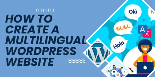 How to Create a Multilingual WordPress Website