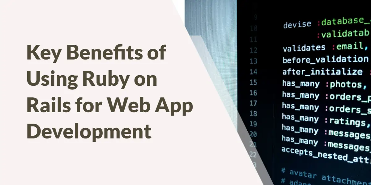 Key Benefits of Using Ruby on Rails for Web App Development